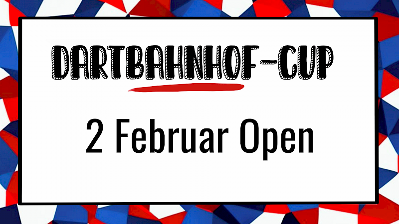 Dartbahnhof-Cup | 2 Februar Open